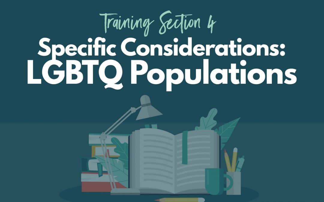 Specific Considerations: LGBTQ Populations